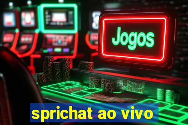 sprichat ao vivo